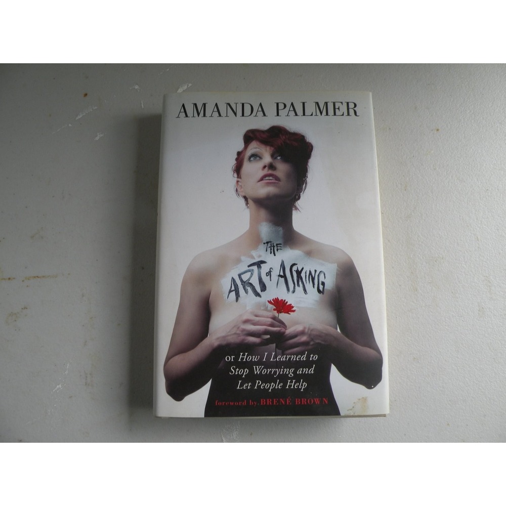 The Art of Asking Amanda Palmer 2014 First Edition Signed Memoir Grand Central